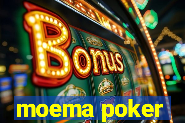 moema poker